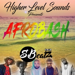Higher Level Sounds Presents : SBeatz In The Mix - A F R O B A S H