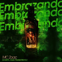 Mc Zaac - Vai Embrazando (GABRE, Dado Montel Remix) FREE DL