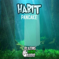 Habit - Pancake (FREE DOWNLOAD)