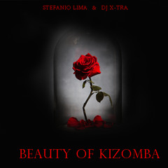BEAUTY OF KIZOMBA by STEFANIO LIMA & DJ X-TRA
