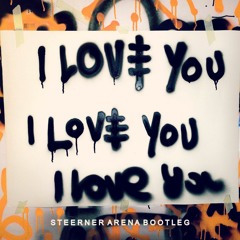 Axwell Λ Ingrosso - I Love You (Steerner Arena Bootleg)[FREE DOWNLOAD]