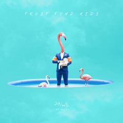 Pawl - Trust Fund Kids (featuring illi)