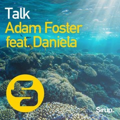 Adam Foster - Talk feat. Daniela (Sirup Music)