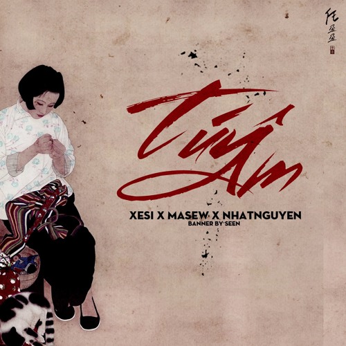 TÚY ÂM - XESI x MASEW x NHATNGUYEN