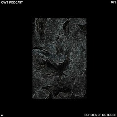 Owt's Podcast 079 - Echoes Of October