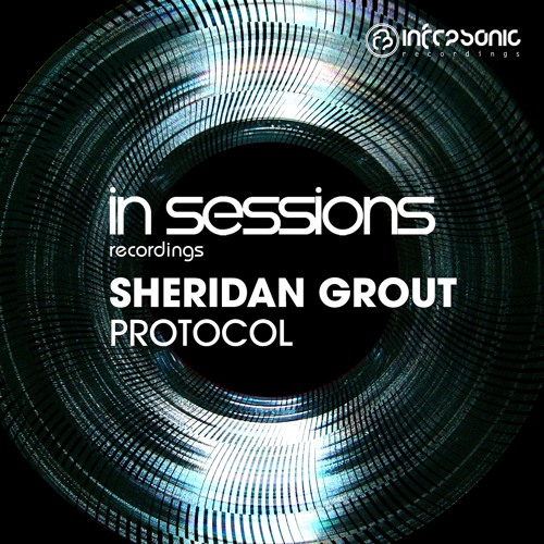 Sheridan Grout - Protocol [In Sessions] OUT NOW!