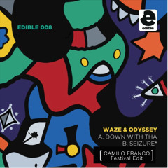 Waze & Odissey - Down With That ( Camilo Franco one touch Festival  Edit )