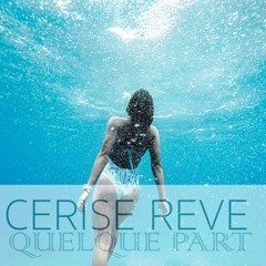 Cerise Rêve - Quelque Part (instrumentale)