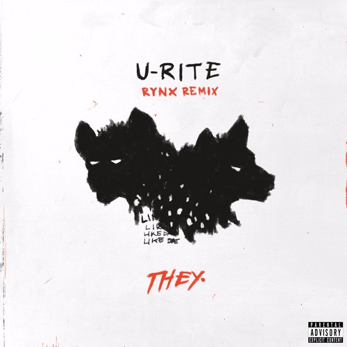 THEY. - U-RITE (Rynx Remix)