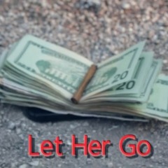 Tr3 Londo x WakaiNeito- Let Her Go (Prod. By Cashmoneyap)