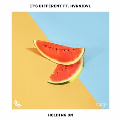 it's different - Holding On (ft. HVNNIBVL)