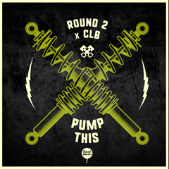 ROUND2 x CLB - Pump This - FREE D/L!
