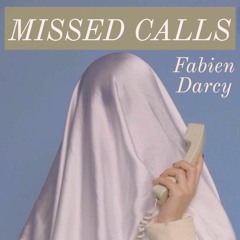 Missed Calls - Fabien Darcy (Eugene Cam)