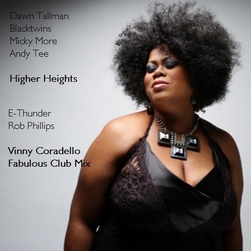 Dawn Tallman, Rob Phillips e E-Thunder - Higher Heights (Vinny Coradello Fabulous Club Mix)