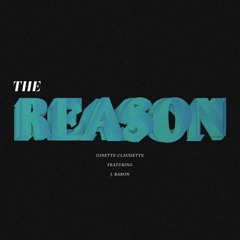 The Reason - Ginette Claudette Feat. J. Rabon (prod by August Rigo)