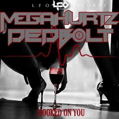 MegaHurtz x Dedbolt - Hooked on You [FREE DOWNLOAD]