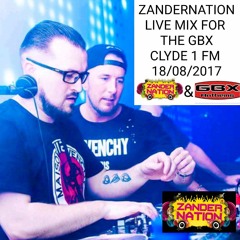 Zander Nation - LIVE ON CLYDE 1 GBX SHOW (Aug 2017)