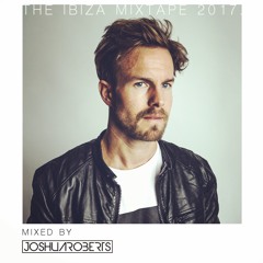 Joshua Roberts - The Ibiza Mixtape 2017