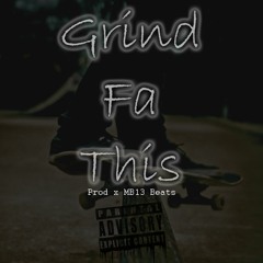 B.Gatti - Grind Fa This (Prod x MB13Beats)