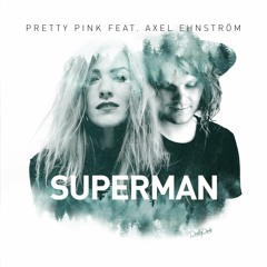 Pretty Pink Feat. Axel Ehnström - Superman (Radio Edit)