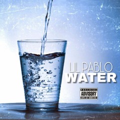Lil Pablo - Water