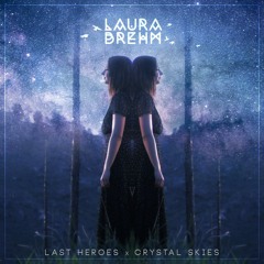 Laura Brehm - Breathe (Last Heroes x Crystal Skies Remix)