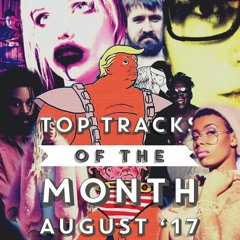 TOP TRACKS OF THE MONTH - August 2017