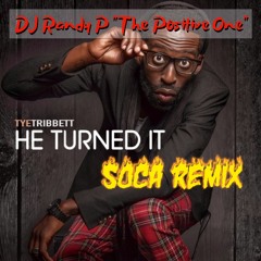 Tye Tribbett - HE TURNED IT (Soca Remix) - DJ Randy P "The Positive One"