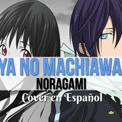 「Goya no Machiawase」 Noragami OP. Cover en Español