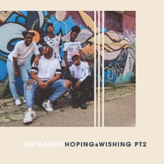 "Hoping & Wishing PT2" by Out Da Box