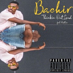 Bachir - Thinkin Out Loud (feat. Kid Evo) ()