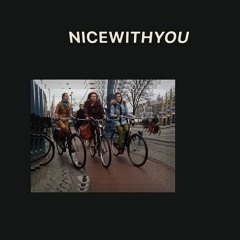 nice with you