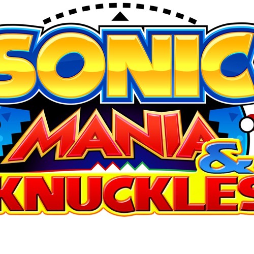 Stream Sonic Mania & Knuckles [Read the Description] by XJohnBoyX ...