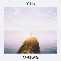 Yites - Appreciate (feat. Colordrive) [Chill Mix]