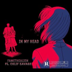 IN MY HEAD [ft. Cklif 5avage] (prod. by: DEE B)