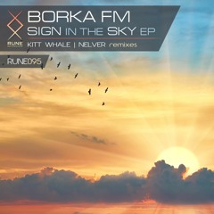 RUNE095: Borka FM — Sign In The Sky • PREVIEW