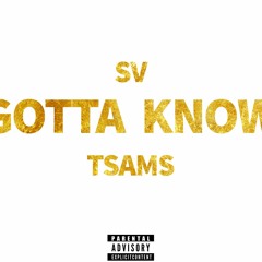 SV & Tsams - Gotta Know (Prod.ANDRO47)