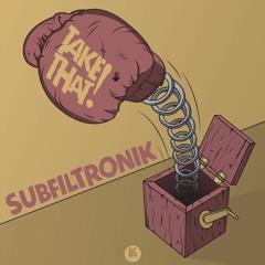 Subfiltronik - TAKE THAT!