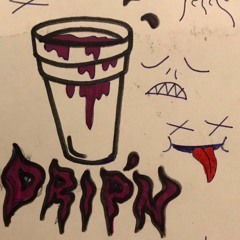 Dripin'