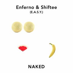 Enferno & Shiftee (E.A.S.Y.) - Naked