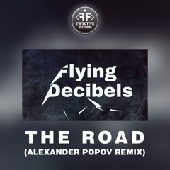 Flying Decibels - The Road (Alexander Popov Radio Remix)