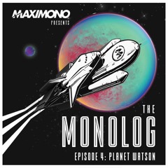 THE MONOLOG - Episode 4: Planet Watson