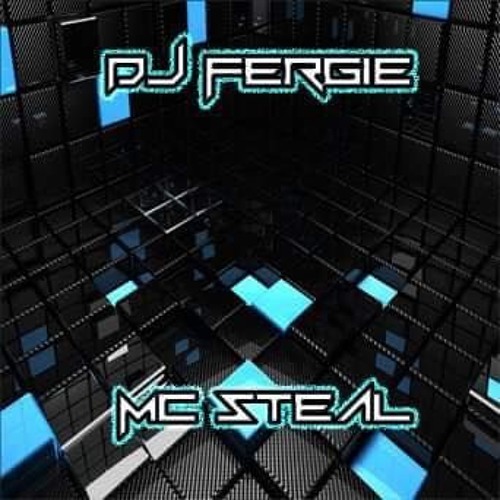 DJ FERGIE MC STEAL