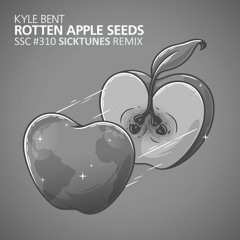 Kyle Bent - Rotten Apple Seeds • Remix (prod. by sicktunes)