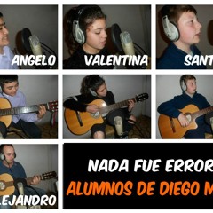 Nada Fue Un Error - Alumnos de Diego Mait 2017