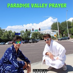 OTMUDBONE AND BIG P - PARADISE VALLEY PRAYER