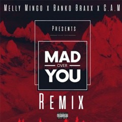 Melly Mingo Mad Over You remix  ft Banko Braxx X C.A.M