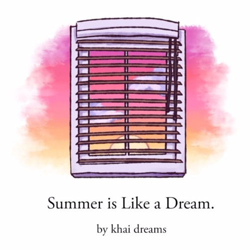 Summer Is Like A Dream Ep By Khai Dreams