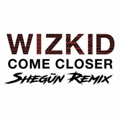 Shegün - Come Closer (Remix)