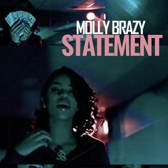 Molly Brazy - Statement